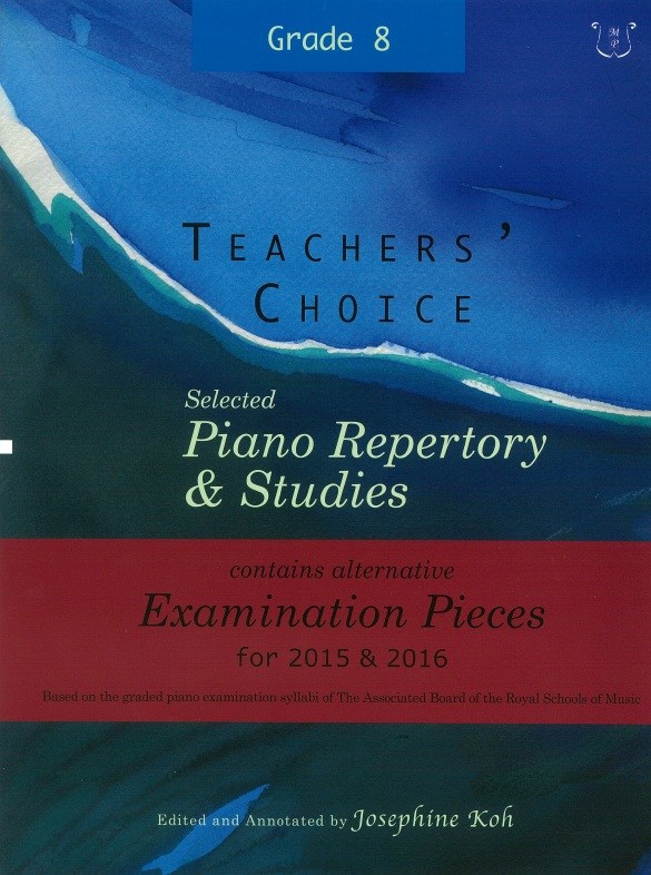 Josephine Koh: Teachers' Choice Piano Repertory 2015-2016 Grade 8