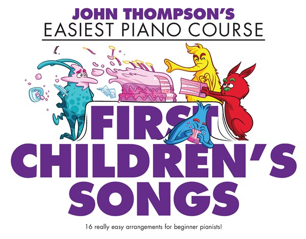 John Thompson's Easiest Piano Course: First Children's Songs