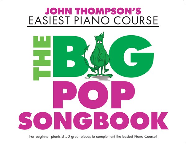 John Thompson's Easiest Piano Course: The Big Pop Songbook