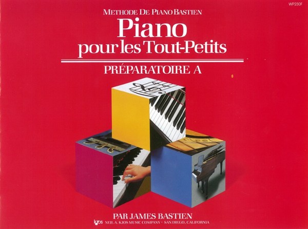 James Bastien: Piano Pour Les Tout-Petits - Preparatoire A