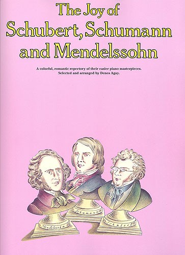 The Joy Of Schubert, Schumann And Mendelssohn