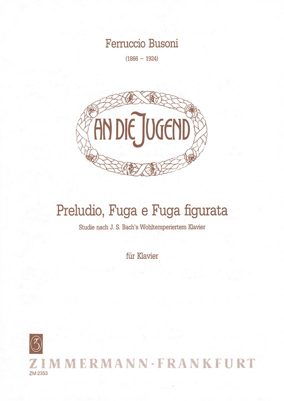 Busoni: Preludio, Fuga And Fuga Figurata - Studies On Well-tempered Clavier