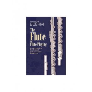 Theobald Boehm: The Flute And Flute Playing