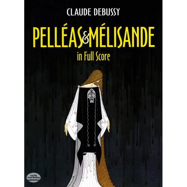 Claude Debussy: Pelleas Et Melisande In Full Score