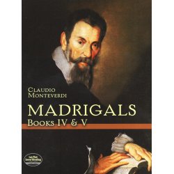 Claudio Monteverdi: Madrigals Books IV &amp; V
