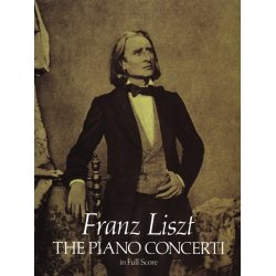 Franz Liszt: The Piano Concerti - Full Score