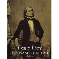 Franz Liszt: The Piano Concerti - Full Score