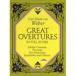 Carl Maria Von Weber: Great Overtures In Full Score