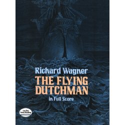 Richard Wagner: The Flying Dutchman In Full Score