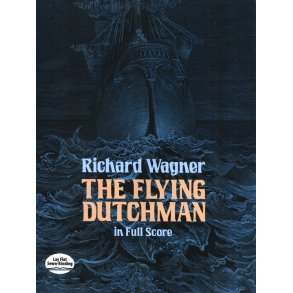 Richard Wagner: The Flying Dutchman In Full Score