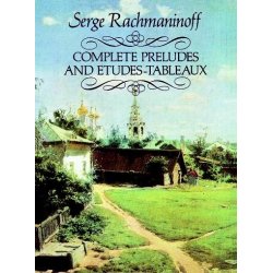 Serge Rachmaninoff: Complete Preludes And Etudes-Tableaux