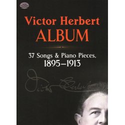 Victor Herbert: Album - 37 Songs And Piano Pieces (1895-1913)