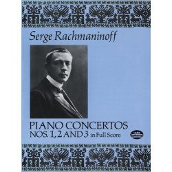 Serge Rachmaninoff: Piano Concertos Nos. 1, 2 and 3 In Full Score
