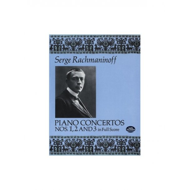Serge Rachmaninoff: Piano Concertos Nos. 1, 2 and 3 In Full Score