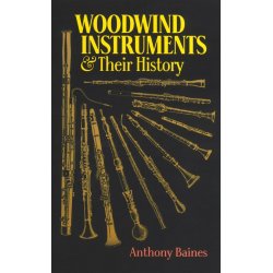 Anthony Baines: Woodwind Instruments And Their History