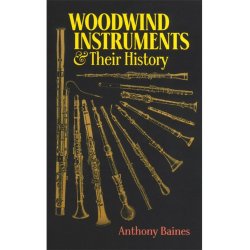 Anthony Baines: Woodwind Instruments And Their History