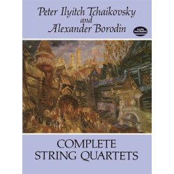 Peter Ilyitch Tchaikovsky/Alexander Borodin: Complete String Quartets