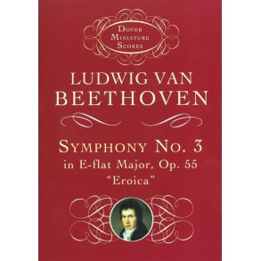 Ludwig Van Beethoven: Symphony No.3 In E-Flat Op.55 'Eroica' (Miniature Score)