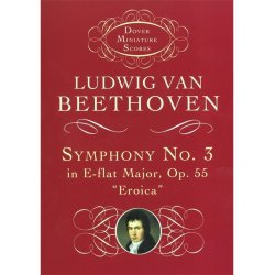 Ludwig Van Beethoven: Symphony No.3 In E-Flat Op.55 'Eroica' (Miniature Score)
