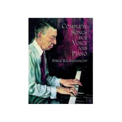 Serge Rachmaninoff: Complete Songs For Voice And Piano