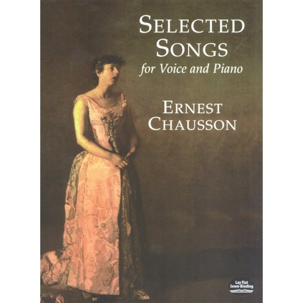 Ernest Chausson: Selected Songs For Voice And Piano