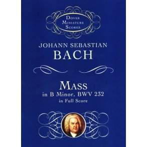 J.S. Bach: Mass In B Minor BWV 232 - Dover Miniature Score