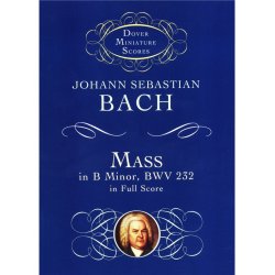 J.S. Bach: Mass In B Minor BWV 232 - Dover Miniature Score