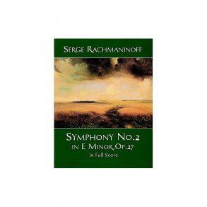 Serge Rachmaninoff: Symphony No. 2 In E Minor, Op. 27 In Full Score