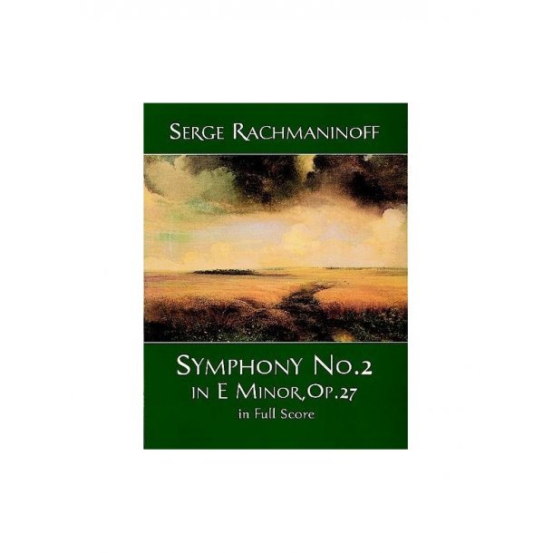 Serge Rachmaninoff: Symphony No. 2 In E Minor, Op. 27 In Full Score