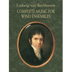 Ludwig Van Beethoven: Complete Music For Wind Ensembles