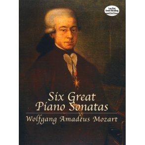 W.A. Mozart: Six Great Piano Sonatas