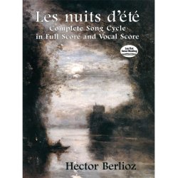 Hector Berlioz: Les Nuits D'Et&eacute; - Complete Song Cycle In Full Score And Vocal Score