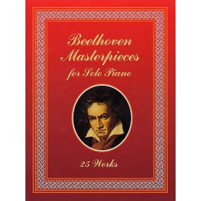 Ludwig Van Beethoven: Masterpieces For Solo Piano (25 Works)