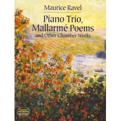 Maurice Ravel: Piano Trio, Mallarm&eacute; Poems And Other Chamber Works