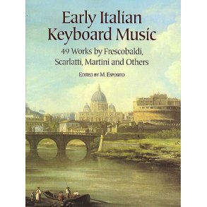 Early Italian Keyboard Music (Ed. Esposito) Piano Solo