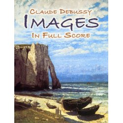 Claude Debussy: Images (Full Score)