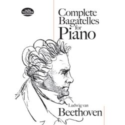Ludwig van Beethoven: Complete Bagatelles For Piano