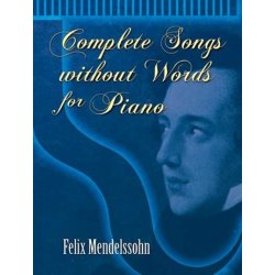 Felix Mendelssohn: Complete Songs Without Words For Piano
