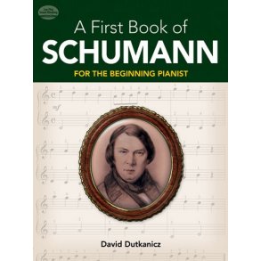A First Book Of Schumann For The Beginning Pianist