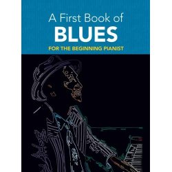 A First Book Of Blues For The Beginning Pianist