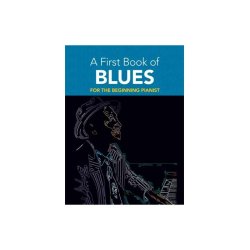 A First Book Of Blues For The Beginning Pianist