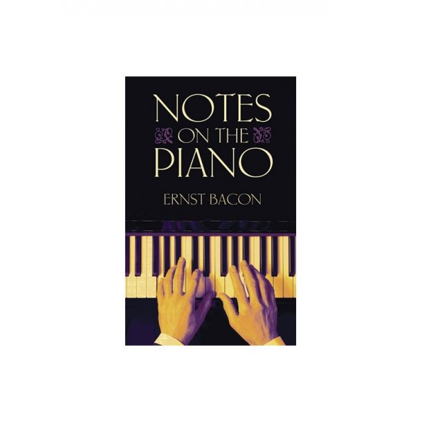 Ernst Bacon: Notes On The Piano