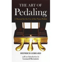 Heinrich Gebhard: The Art of Pedaling - A Manual For The Use Of The Piano Pedals