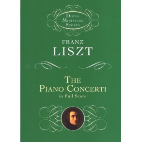 Franz Liszt: The Piano Concerti (Dover Miniature Score)