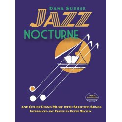 Dana Suesse: Jazz Nocturne And Other Piano Music With Selected Songs