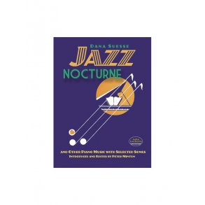 Dana Suesse: Jazz Nocturne And Other Piano Music With Selected Songs