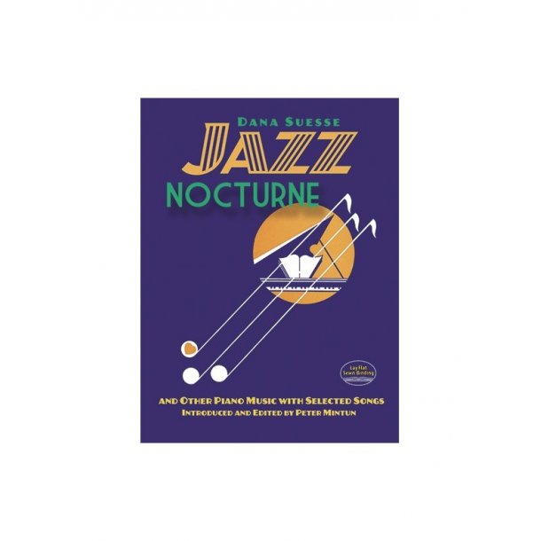 Dana Suesse: Jazz Nocturne And Other Piano Music With Selected Songs