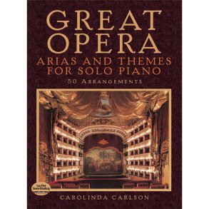 Great Opera Arias And Themes For Solo Piano: 50 Arrangements