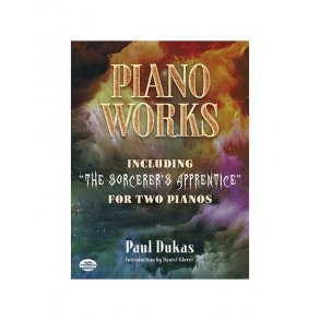 Paul Dukas: Piano Works - Including 
