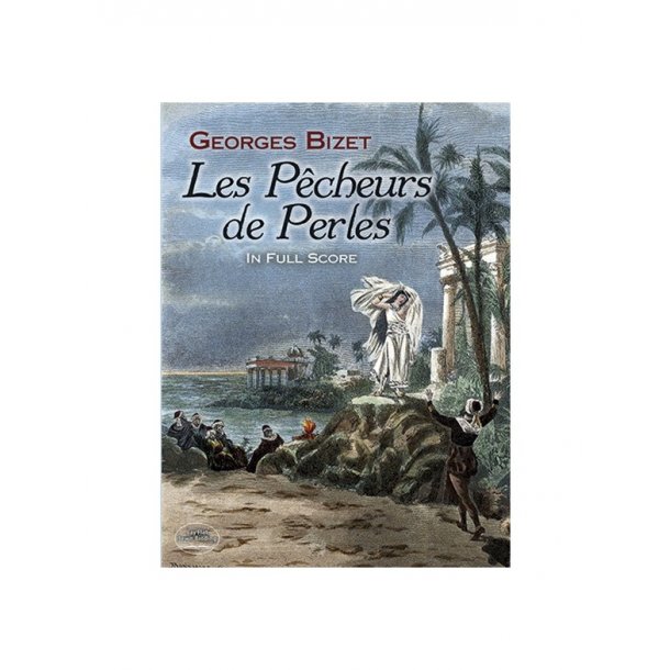 Georges Bizet: Les P&ecirc;cheurs De Perles In Full Score